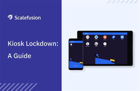 Scalefusion Kiosk Lockdown: Everything You Need To .